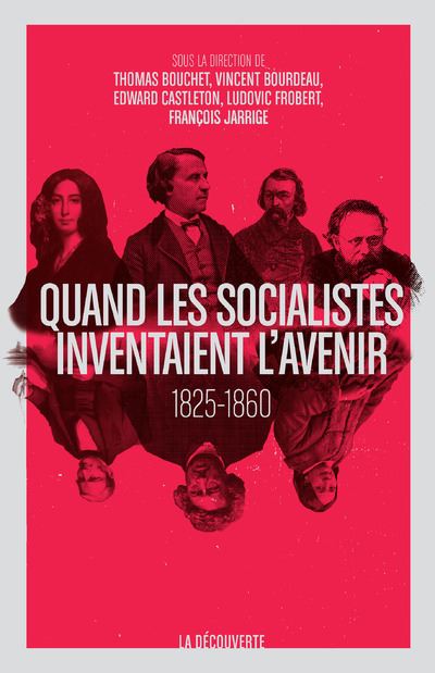 Quand les socialistes inventaient l'avenir : 1830-1848