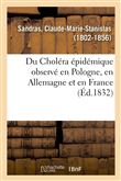 Du Choléra épidémique observé en Pologne, en Allemagne et en France