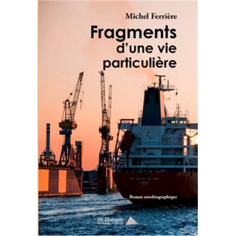 Fragments d’une vie particulière