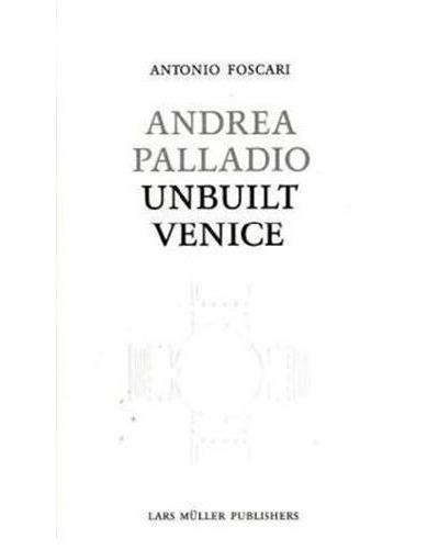 Andrea palladio - unbuilt venice