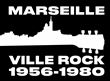 Marseille ville rock - 1956-1980