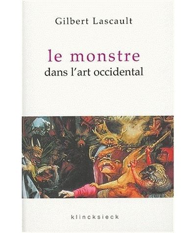 Le Monstre dans l'art occidental - Gilbert Lascault - broché