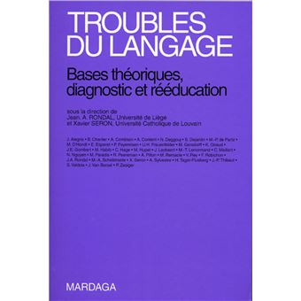 TROUBLES DU LANGAGE Nlle Edition Bases Théoriques, Diagnostic Et ...