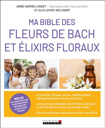Ma bible des fleurs de Bach et des elixirs floraux