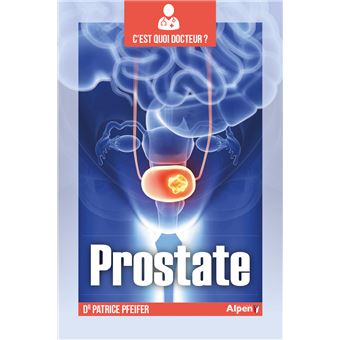 C'est quoi Docteur : la prostate