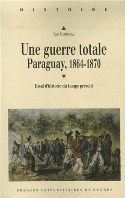 Guerre totale. paraguay 1864 1870/temps present -  Pur - broché