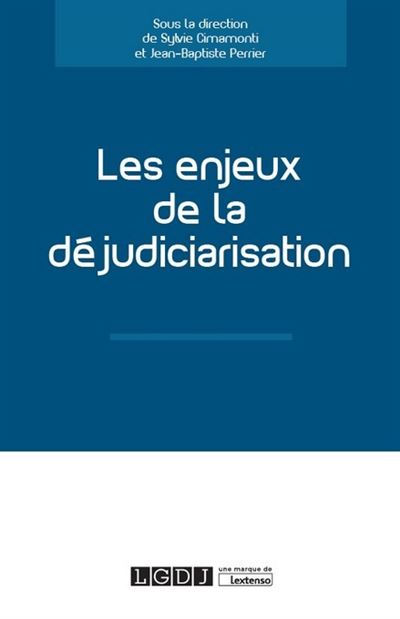 Enjeux de la déjudiciarisation