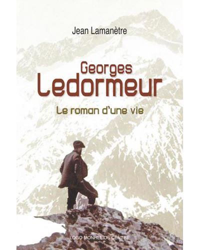 Georges Ledormeur, le roman d'une vie
