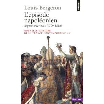 Episode napoléonien. Aspects intérieurs (1799-1815) (L') - 1
