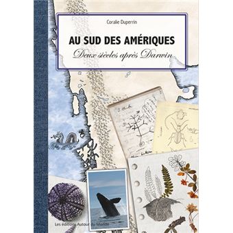 Au sud des Amériques-deux siècles après Darwin