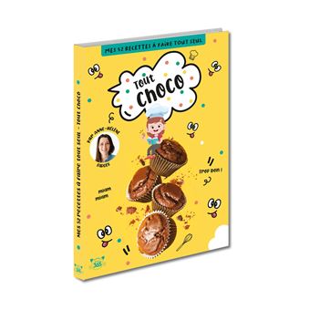 Mes 52 recettes à faire tout seul - Tout choco