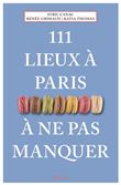 111 Lieux À Paris À Ne Pas Manquer