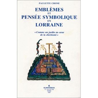 Emblèmes et pensée symbolique en Lorraine (1525-1633)