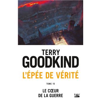 L'Épée de vérité, T15 : Le coeur de la guerre