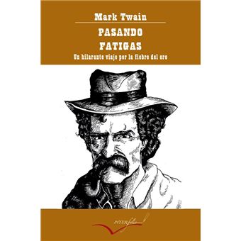 Pasando fatigas un hilarante viaje por la fiebre del oro