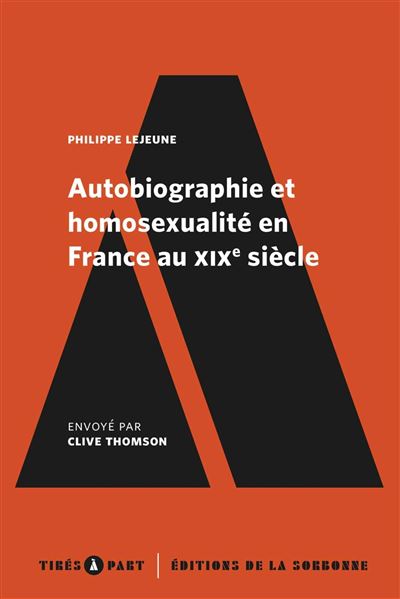 Autobiographie et homosexualité en France au XIXe siècle - Philippe Lejeune - broché