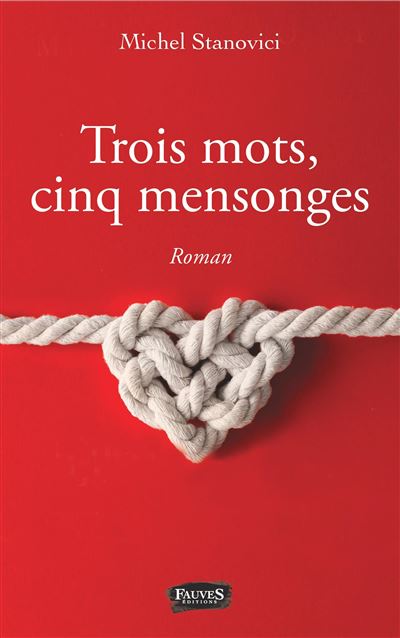 Trois mots, cinq mensonges - Michel Stanovici - broché
