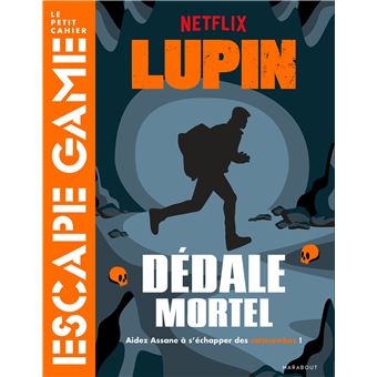 Escape game Lupin - Dédale mortel