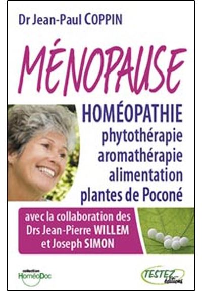 Ménopause Homéo, phyto, aroma - Jean-Paul Coppin - Testez - broché - Guide