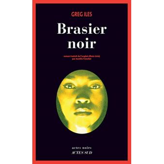Greg ILES (Etats-Unis) Brasier-noir