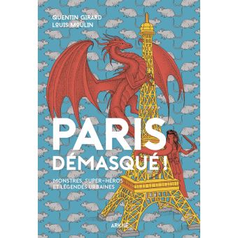 Paris démasqué - Monstres, super-héros et légendes urbaines