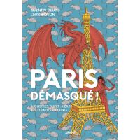 Paris démasqué - Monstres, super-héros et légendes urbaines