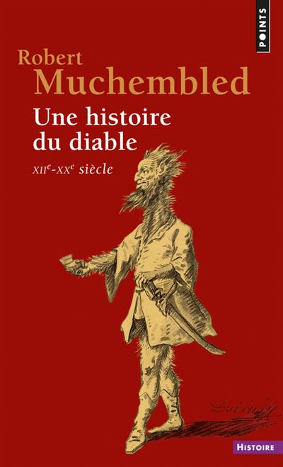 Une histoire du diable . XIIe-XXe siècle