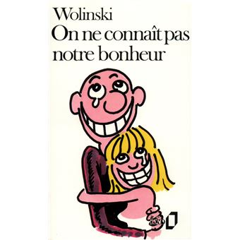 On ne connaît pas notre bonheur