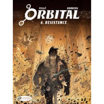 Orbital Tome 6 Résistance Serge Pellé Sylvain Runberg - 