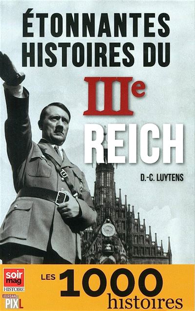 Livre IIIe Reich – Encyclopédie Historique Sur L'Allemagne Nazie