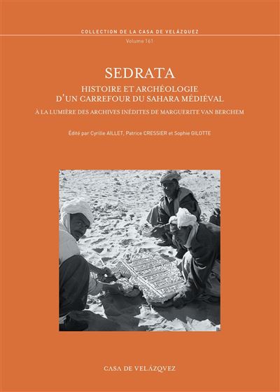 Sedrata, histoire et archéologie d’un carrefour du Sahara médiéval