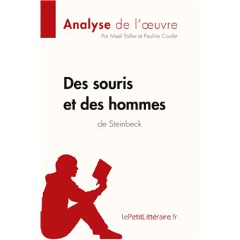 Des Souris Et Des Hommes De John Steinbeck Analyse De L Oeuvre Comprendre La Litterature Avec Lepetitlitteraire Fr Broche Mael Tailler Pauline Coullet Lepetitlitteraire Fr Achat Livre Fnac