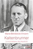 Kaltenbrunner - Le Successeur de Heydrich