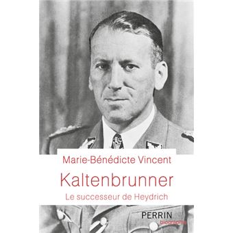 Kaltenbrunner - Le Successeur de Heydrich