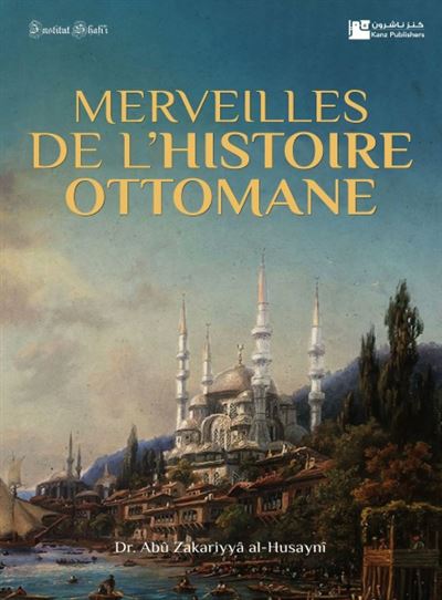 Merveilles de l'histoire Ottomane