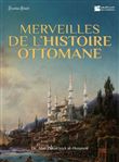 Merveilles de l'histoire Ottomane