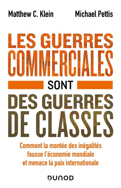 Les guerres commerciales sont des guerres de classes - Matthew C. Klein - broché
