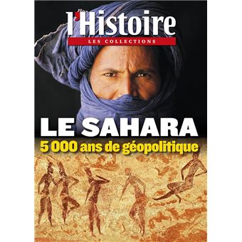 Le Sahara : géopolitique d'un désert plein d'histoire
