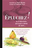 Épluchez ! Il en restera quelque chose de bon...