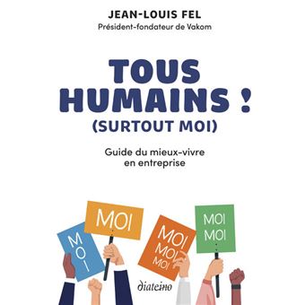 Tous humains ! (surtout moi) - Guide du mieux-vivre en entreprise