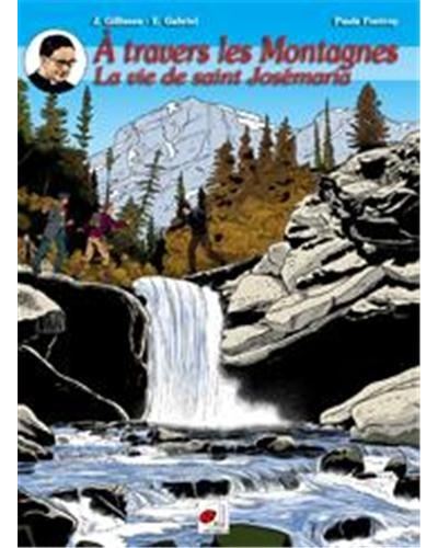 A travers les montagnes la vie de josemaria