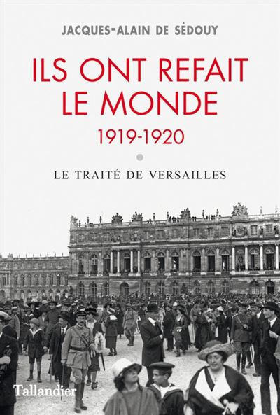 Ils ont refait le monde, 1919-1920 - Jacques-Alain De Sédouy (Auteur)