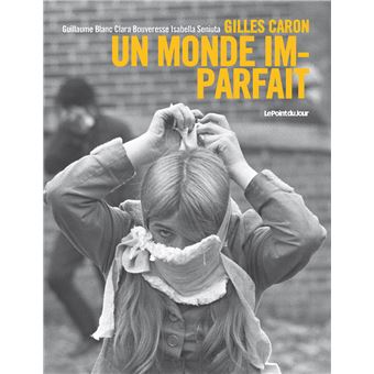 Gilles Caron, un monde imparfait