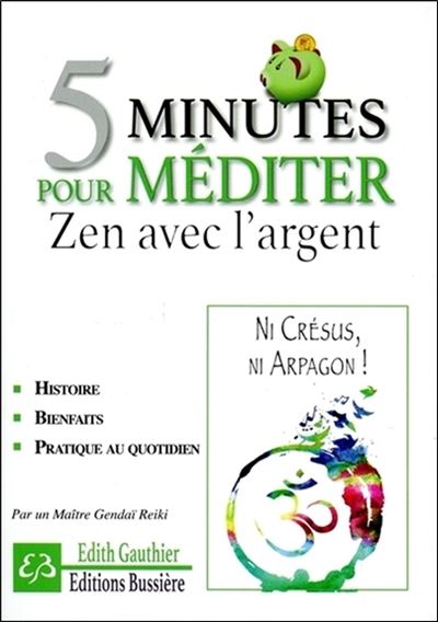 5 minutes pour méditer : Zen avec l'argent