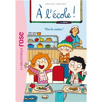 A l'école ! 02 - Vive la cantine !