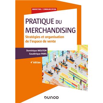 Pratique du merchandising - 4e éd. - Stratégies et organisation de l'espace de vente