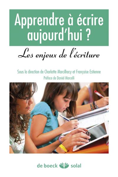Apprendre à écrire aujourd'hui : les enjeux de l'écriture