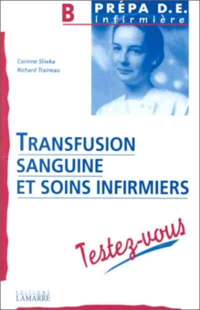 Transfusion Sanguine Et Soins Infirmiers Testez Vous Testez-vous ...