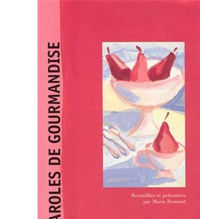 Paroles de gourmandise - Marie Rouanet - broché