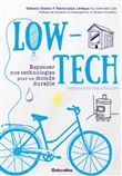 Low-tech. Repenser nos technologies pour un monde durable - Conseils et témoignages